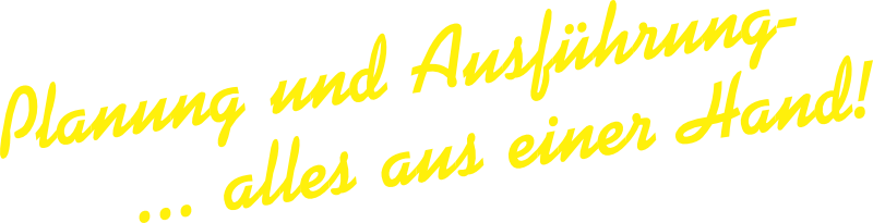 Planung und Ausführung – alles aus einer Hand